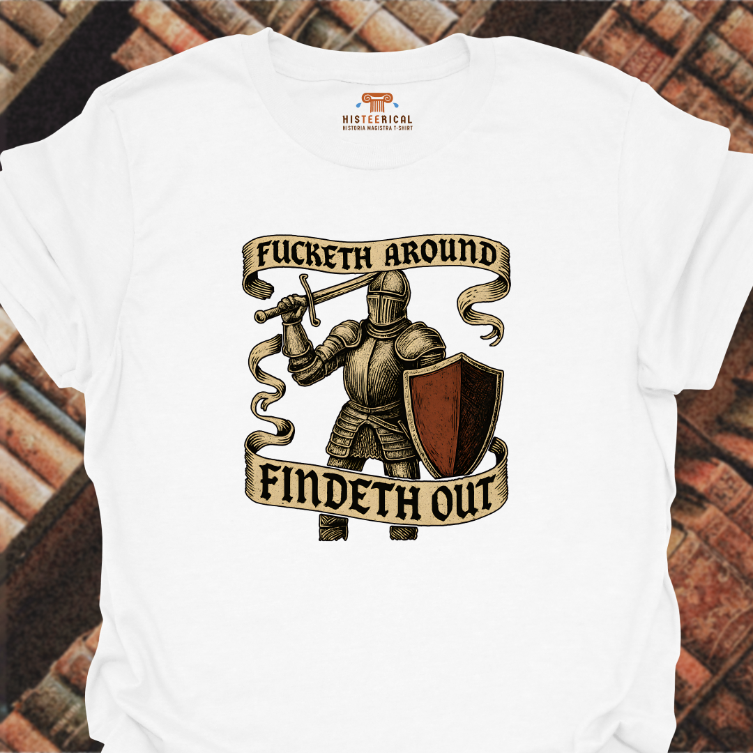 F#cketh Around Findeth Out