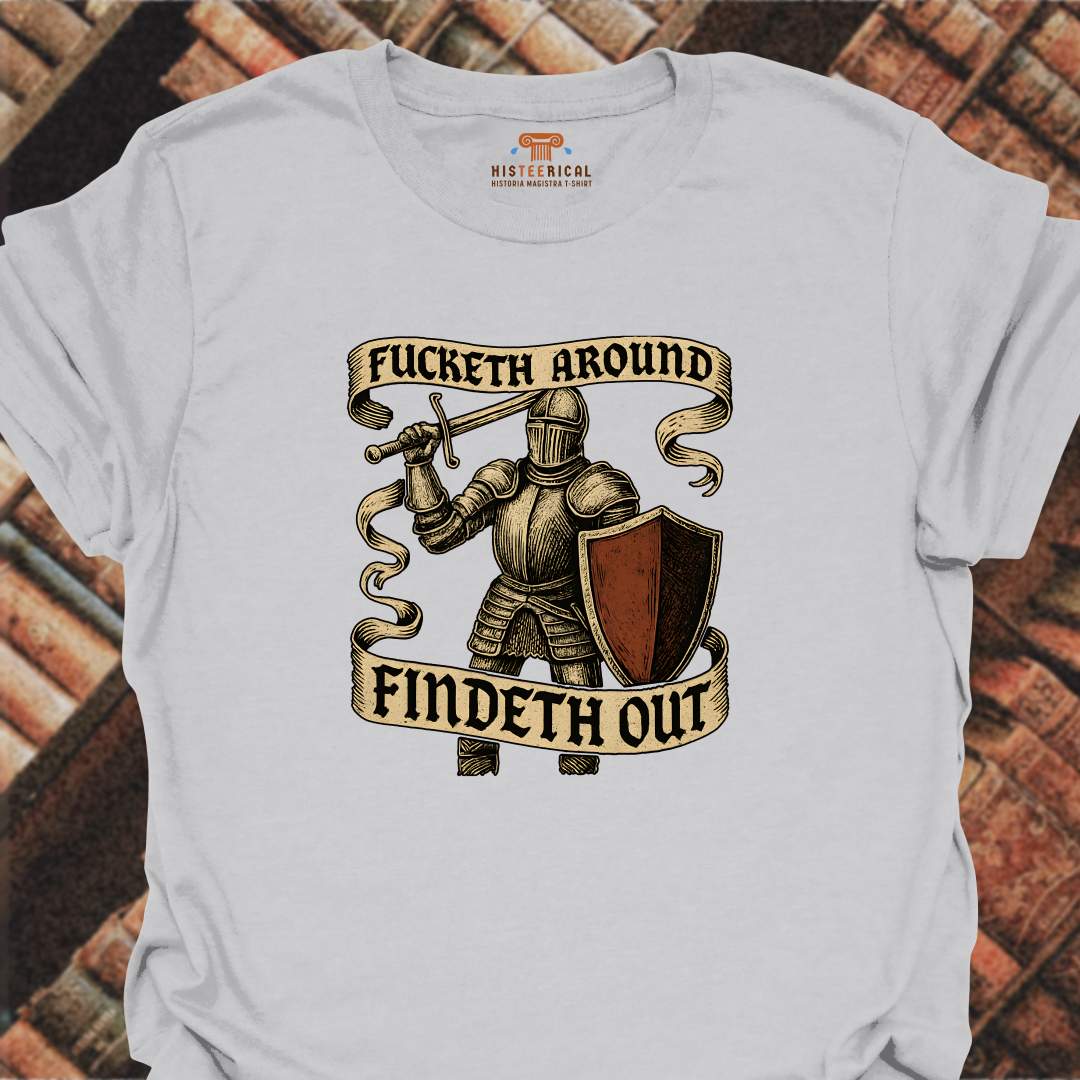 F#cketh Around Findeth Out