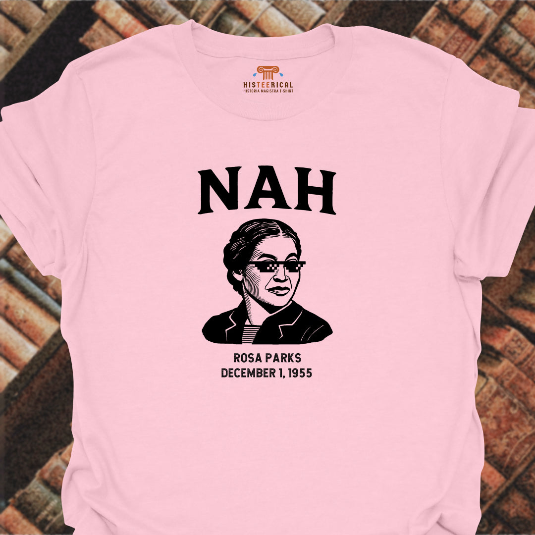 Nah Rosa Parks T-Shirt