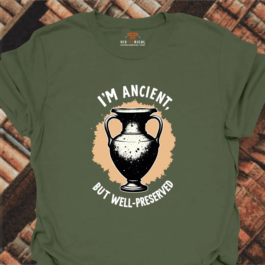 Ancient But Well Preserved T-Shirt