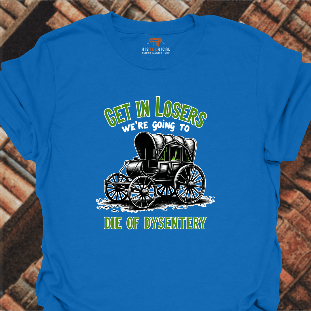 Get In Losers Dysentery