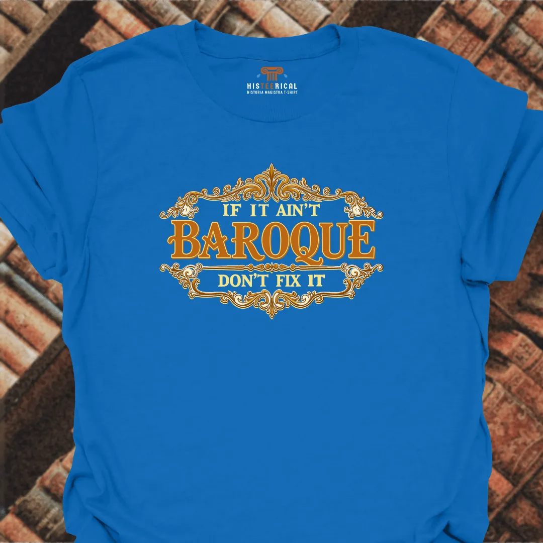 If It Ain't Baroque T-Shirt