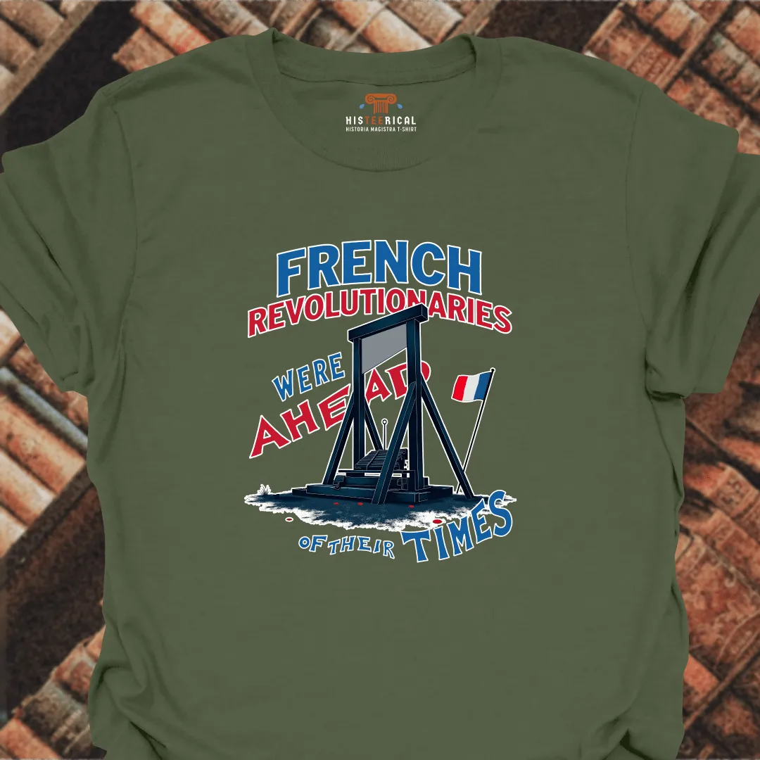 French Revolutionaries Ahead T-Shirt