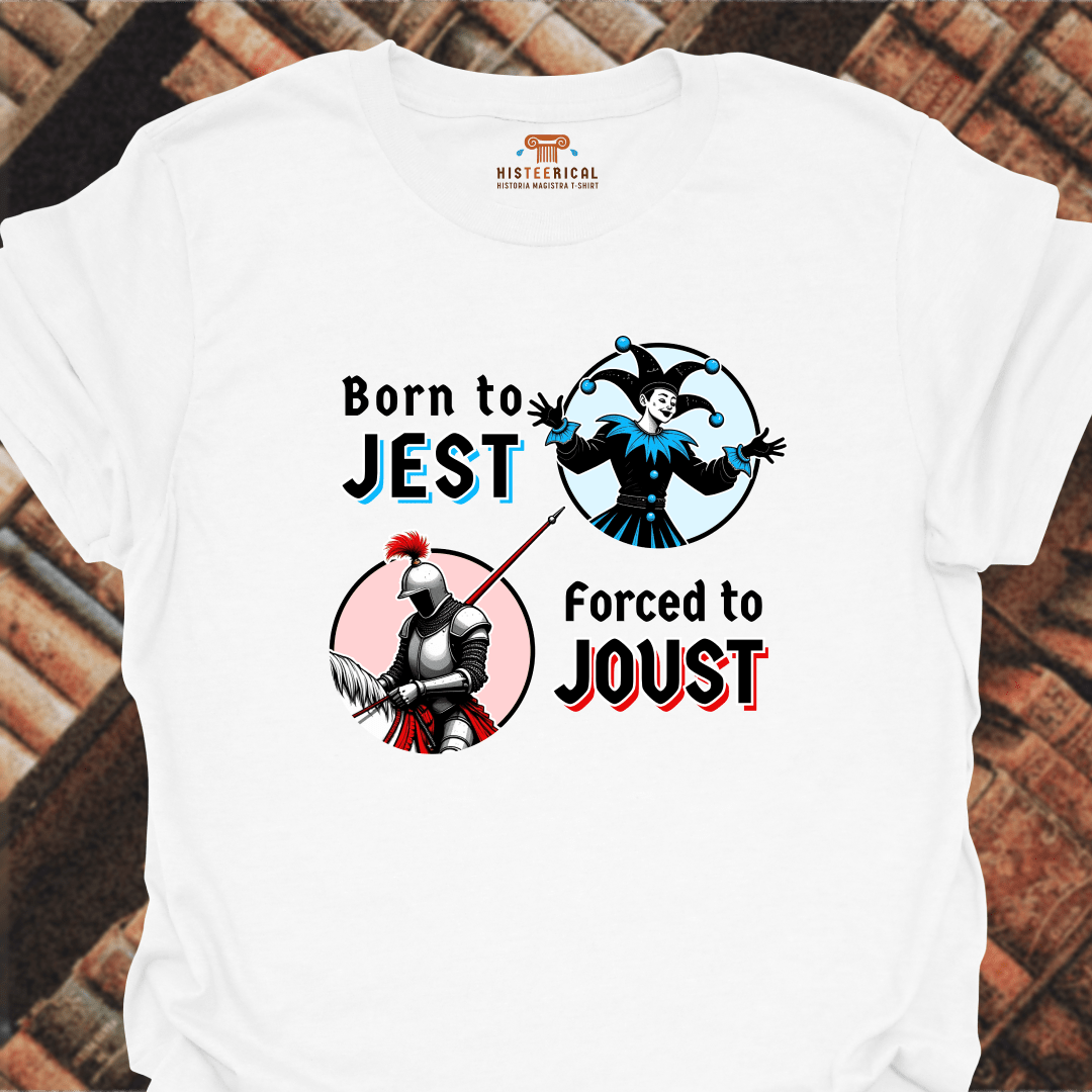 Born To Jest Forced To Joust