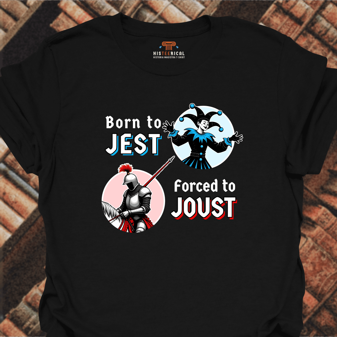 Born To Jest Forced To Joust
