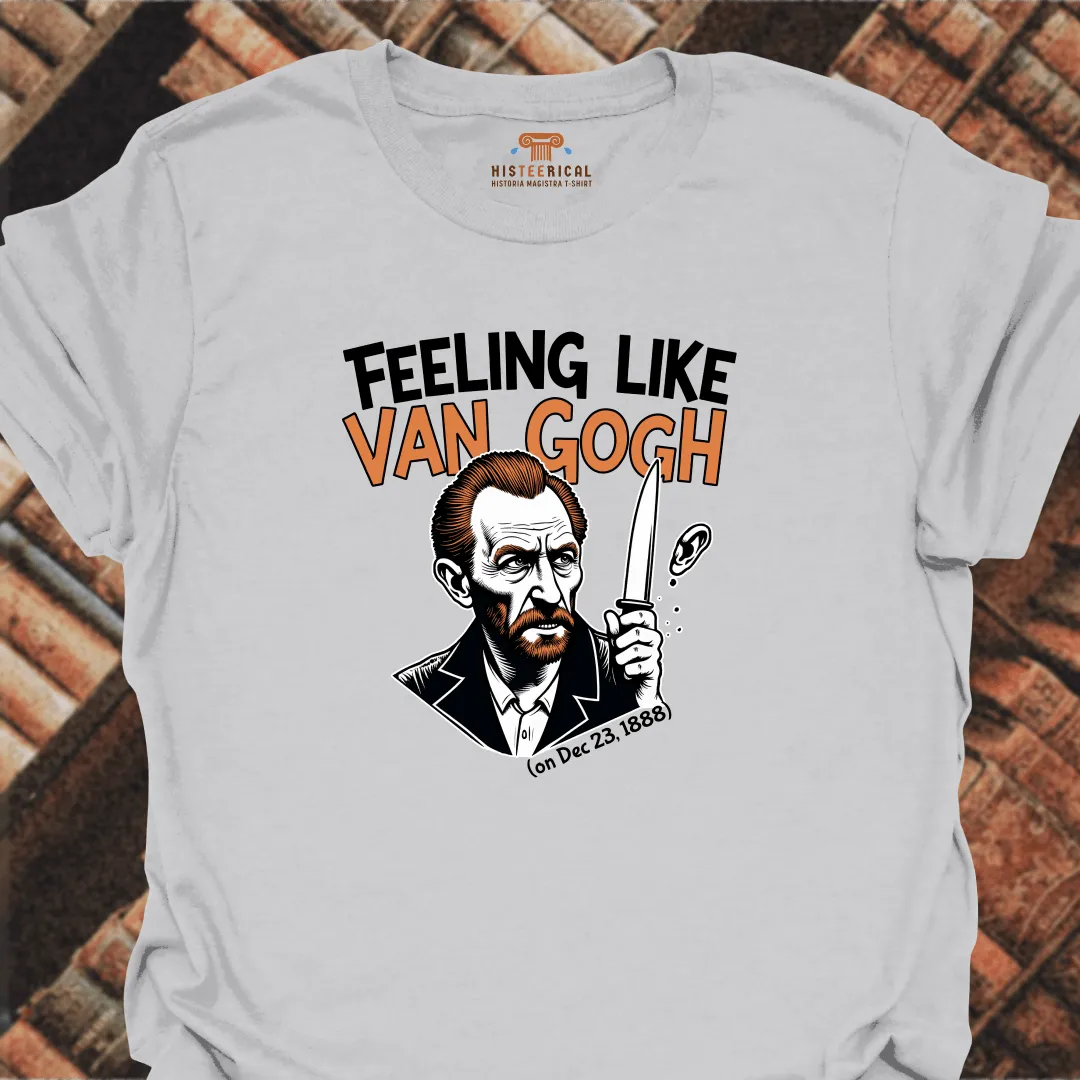 Feeling Like Van Gogh T-Shirt