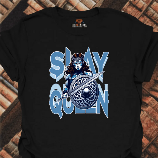 Boudica Slay Queen T-Shirt