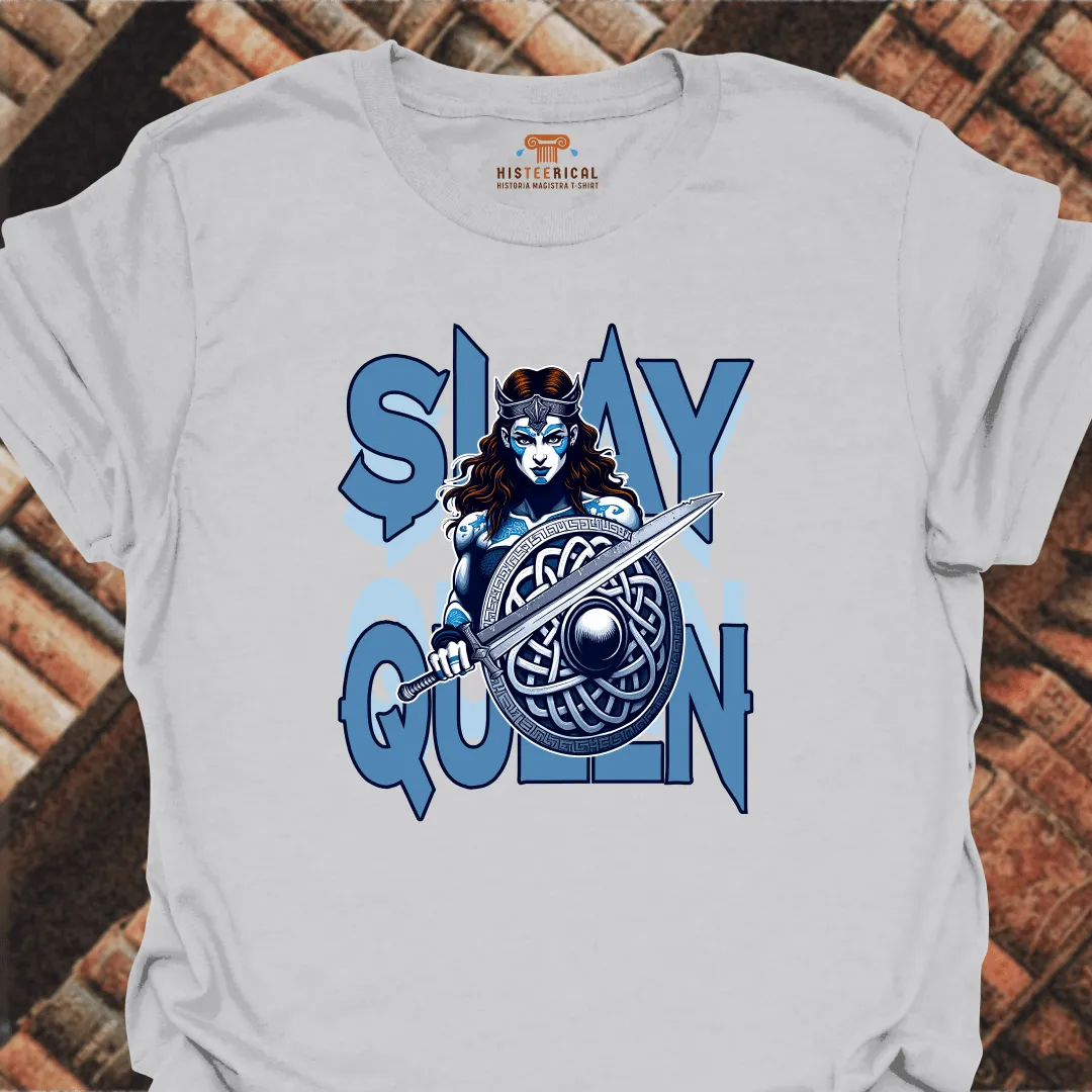 Boudica Slay Queen T-Shirt