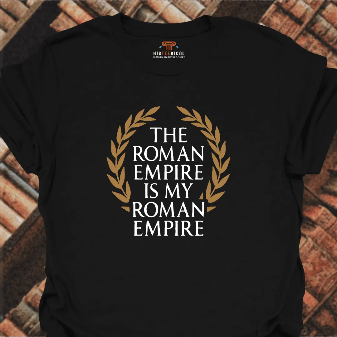 My Roman Empire T-Shirt