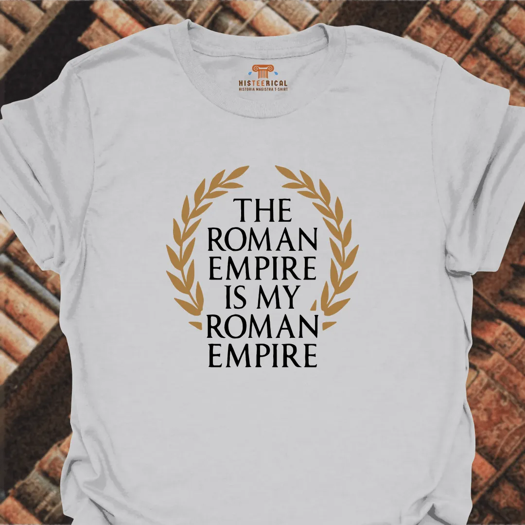 My Roman Empire T-Shirt