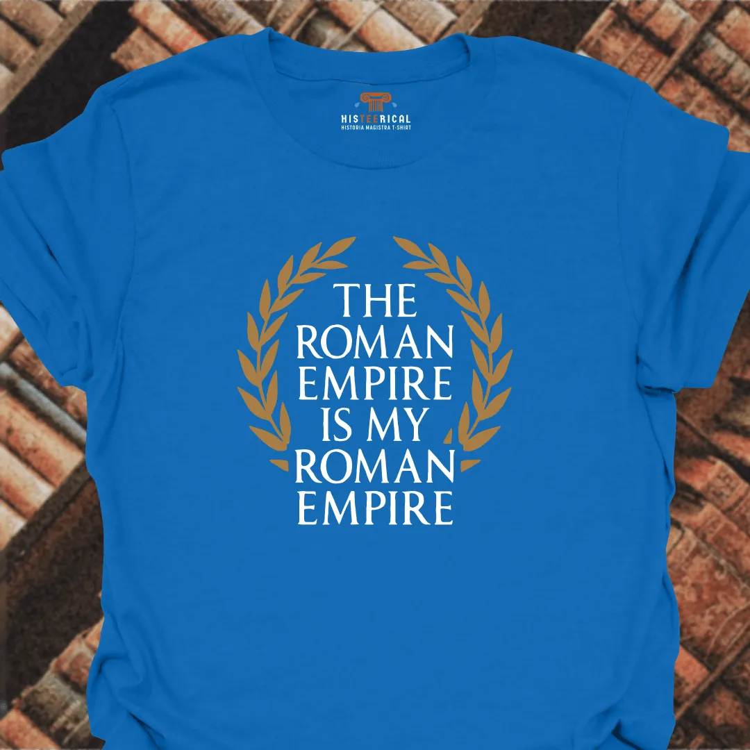 My Roman Empire T-Shirt