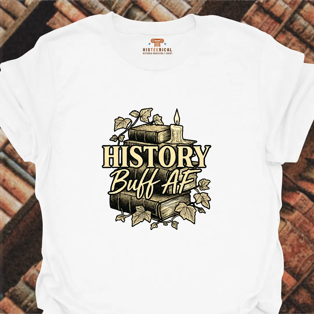 History Buff AF T-Shirt