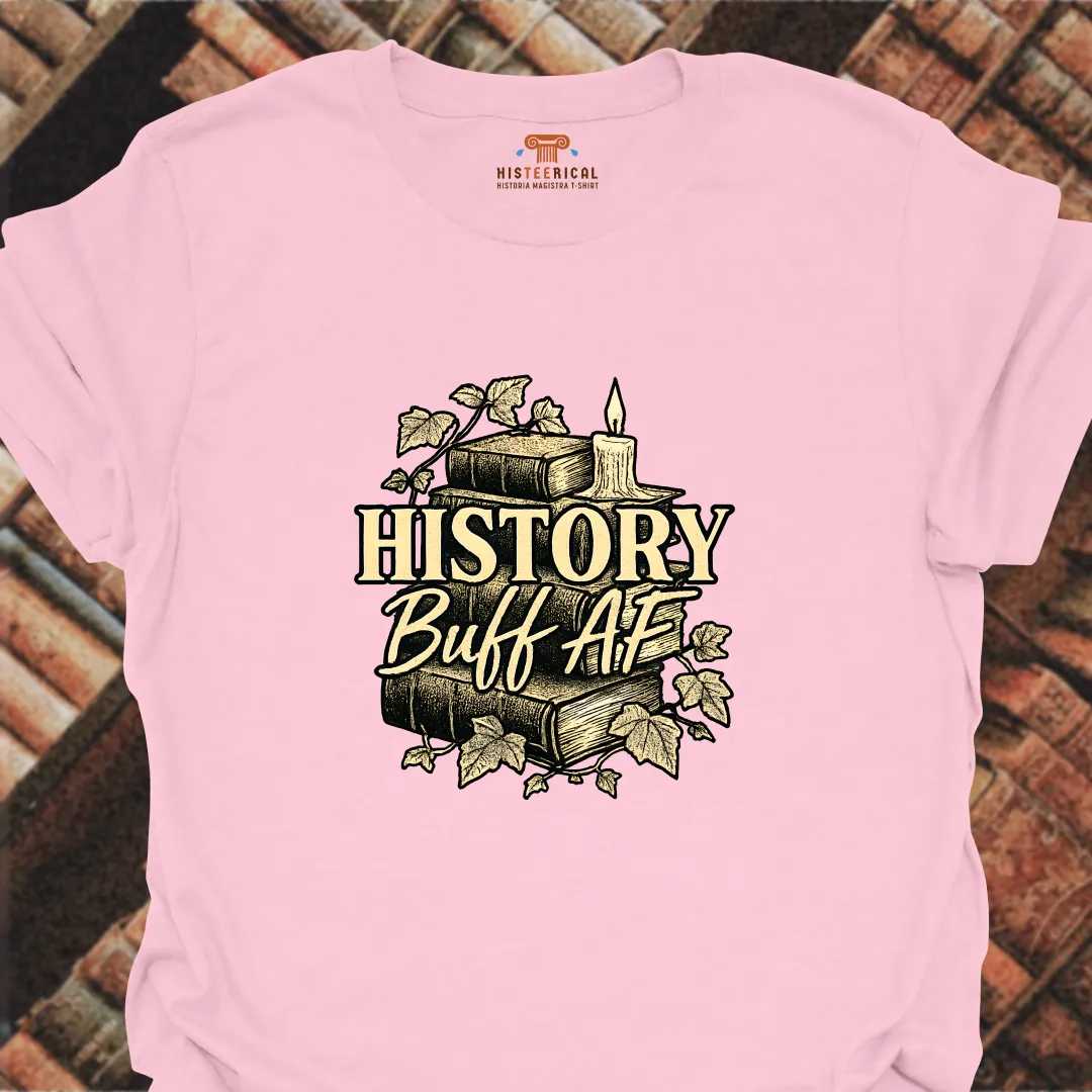 History Buff AF T-Shirt