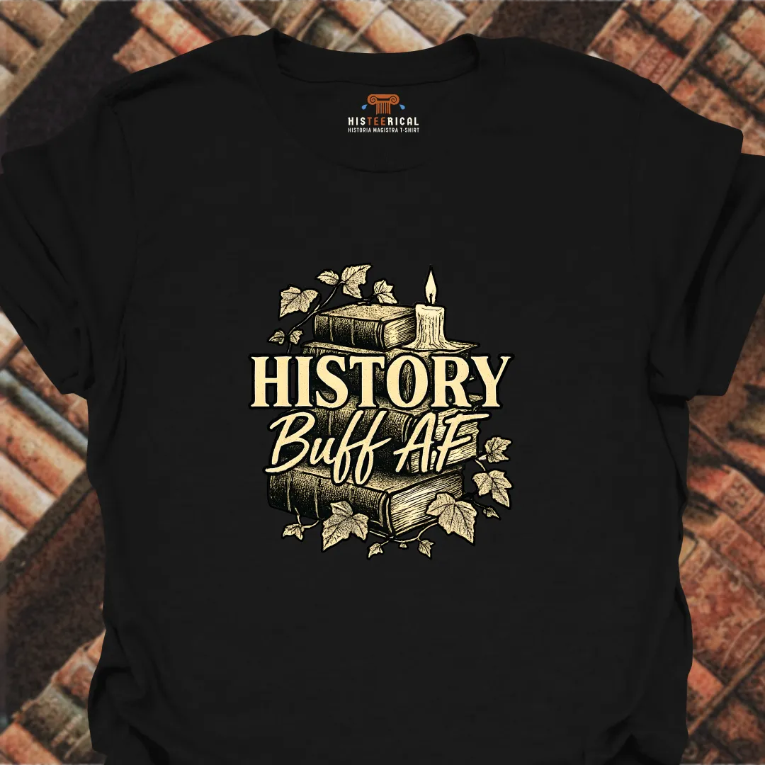 History Buff AF T-Shirt