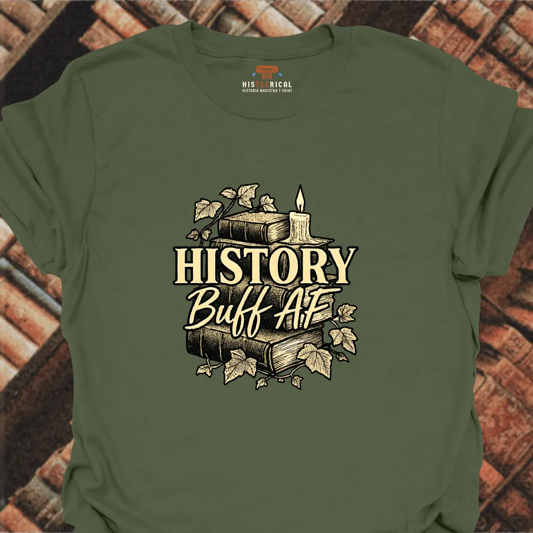 History Buff AF T-Shirt