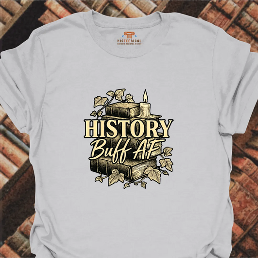 History Buff AF T-Shirt