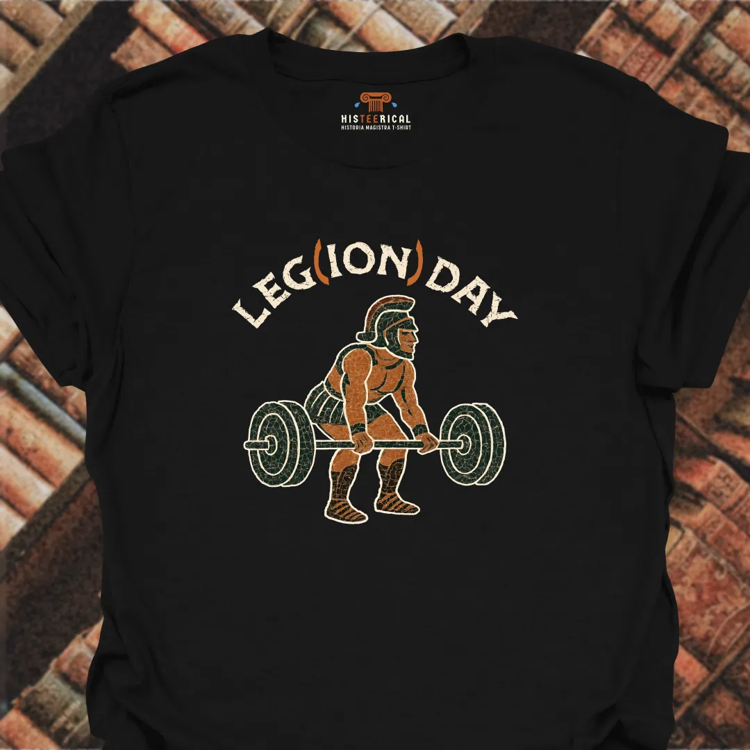 Leg(ion) Day T-Shirt