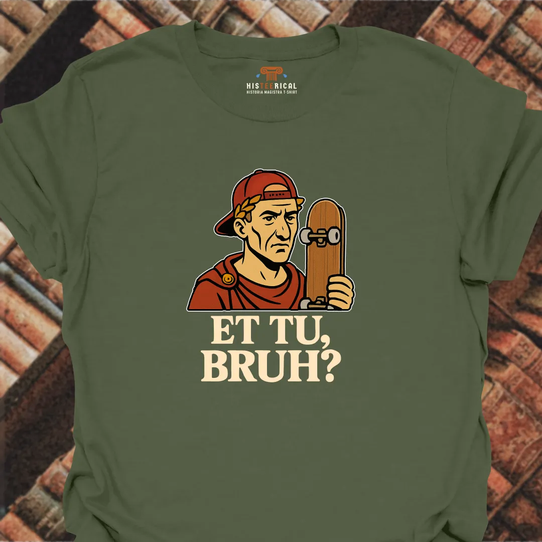Caesar Et Tu, Bruh? T-Shirt