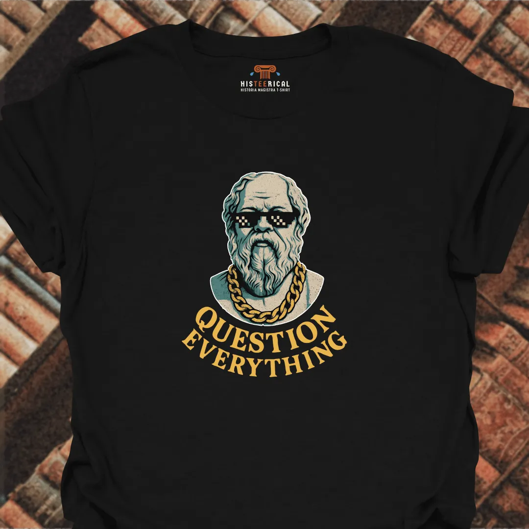 Socrates Question Everything T-Shirt