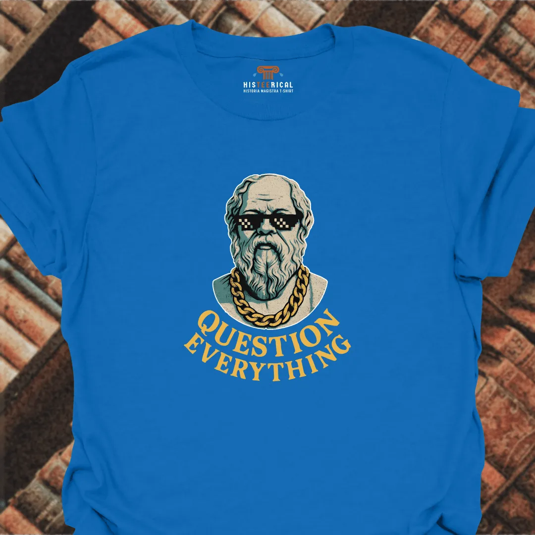 Socrates Question Everything T-Shirt
