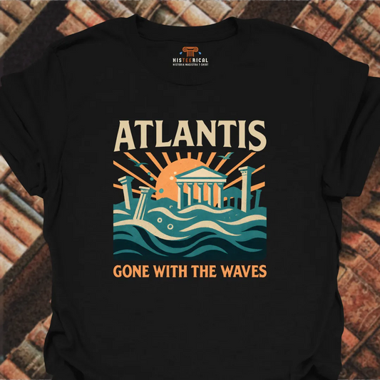 Atlantis Gone With The Waves T-Shirt