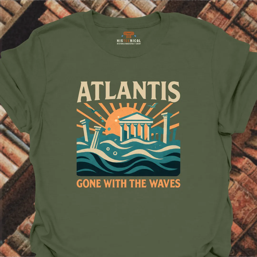 Atlantis Gone With The Waves T-Shirt