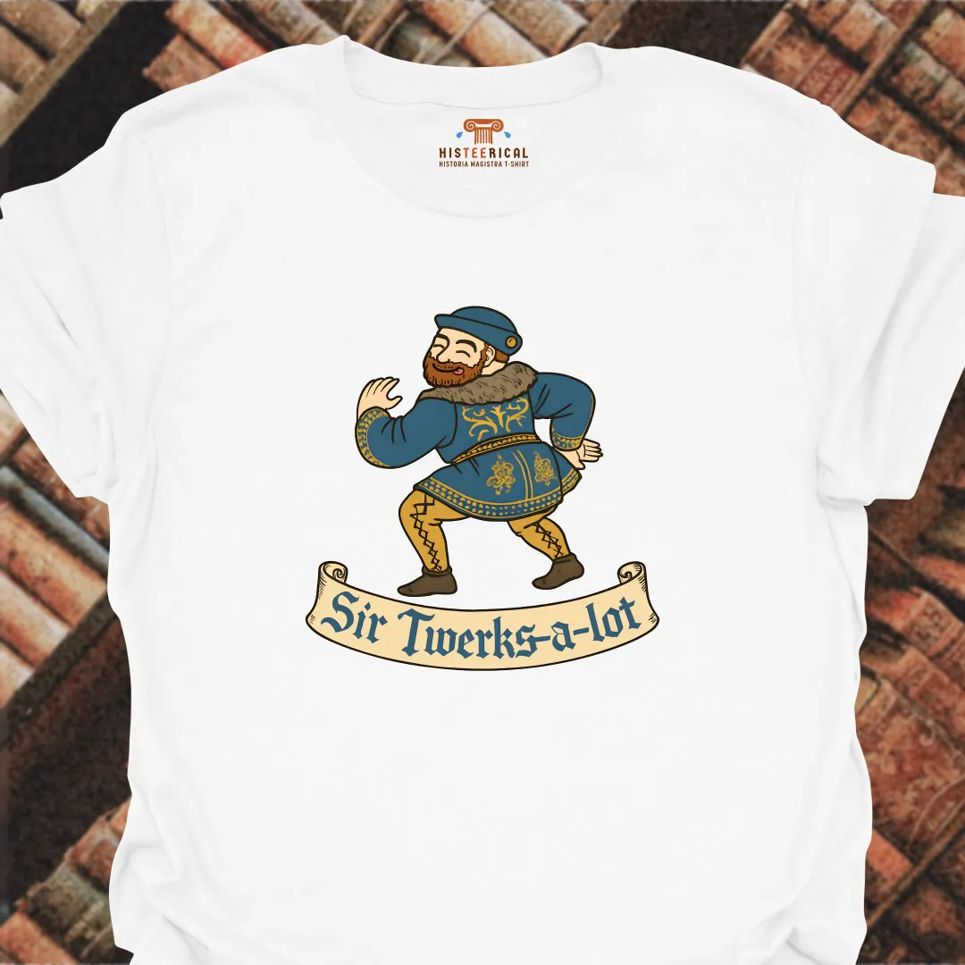 Sir Twerks-A-Lot T-Shirt