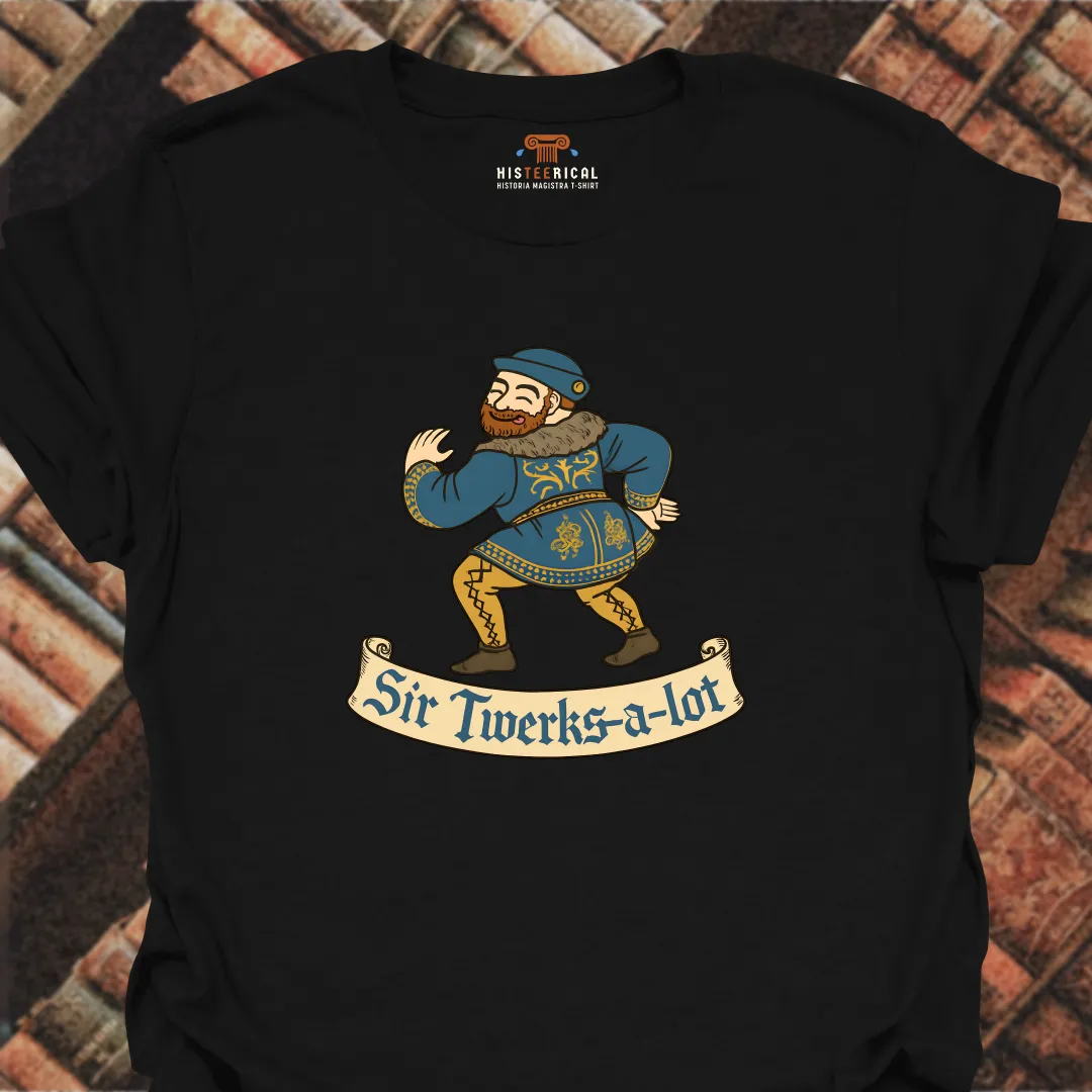 Sir Twerks-A-Lot T-Shirt
