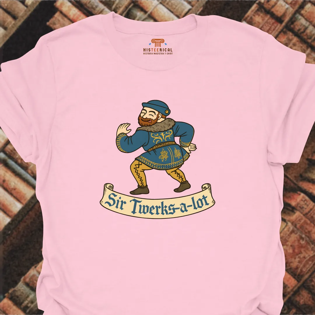 Sir Twerks-A-Lot T-Shirt
