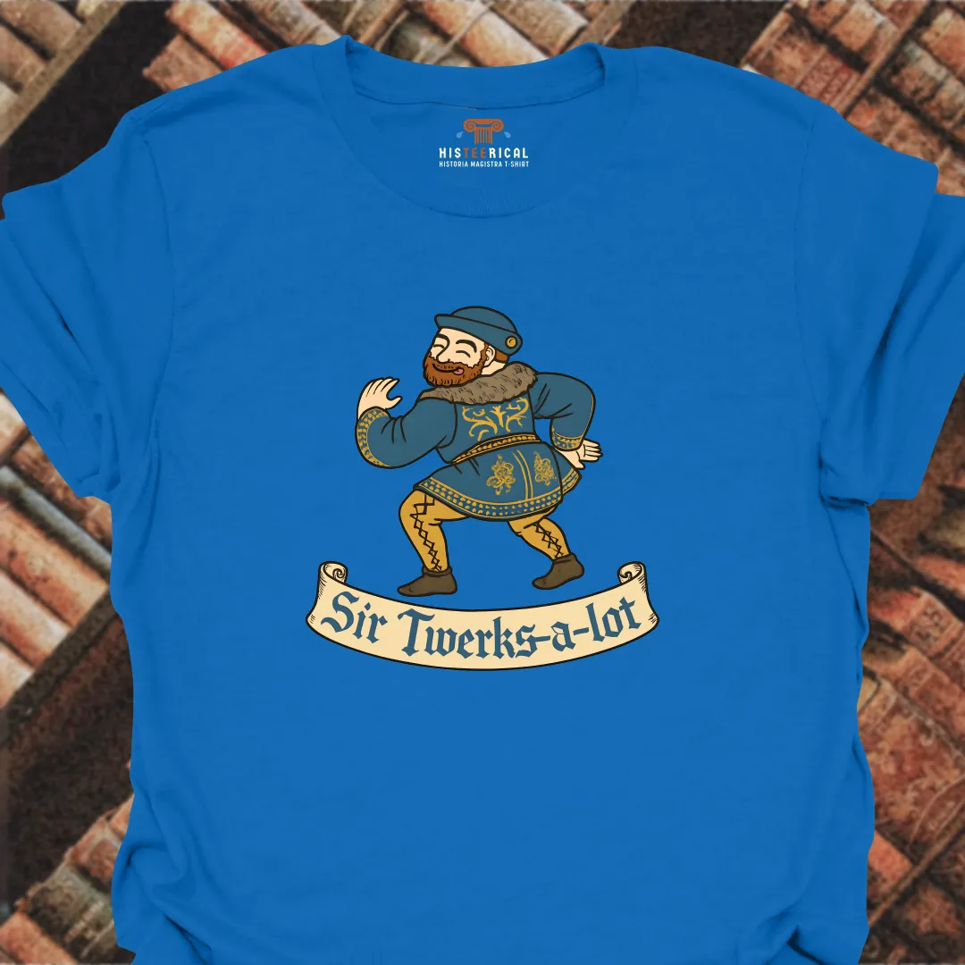 Sir Twerks-A-Lot T-Shirt