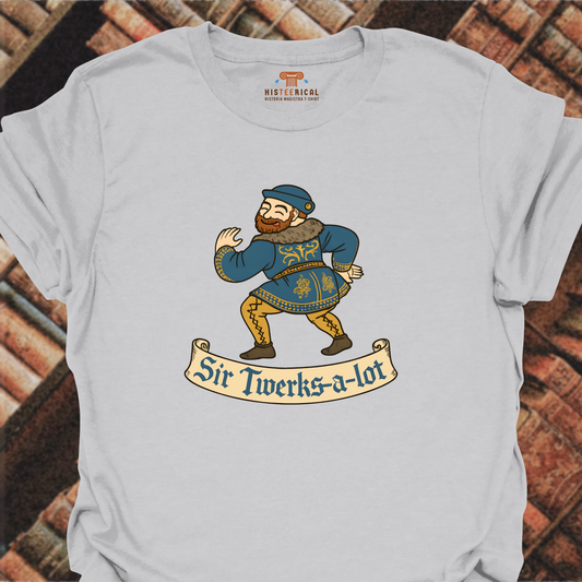 Sir Twerks-A-Lot