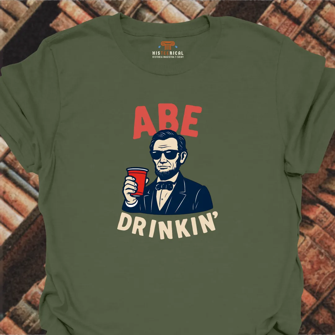 Abe Drinkin' T-Shirt