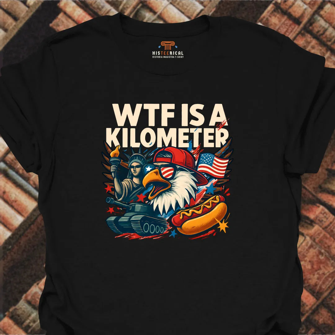 WT# Is A Kilometer T-Shirt