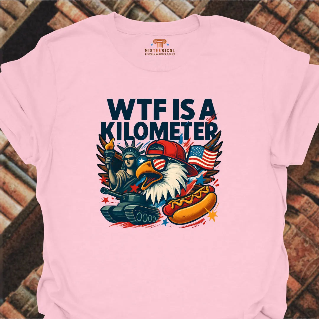 WT# Is A Kilometer T-Shirt