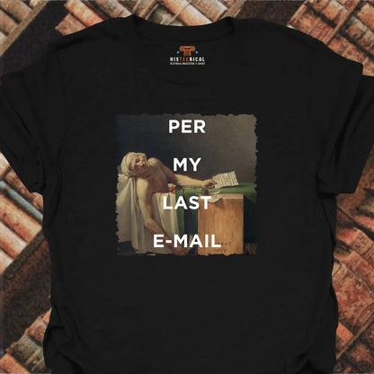 Per My Last E-mail T-Shirt
