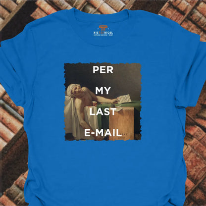 Per My Last E-mail T-Shirt