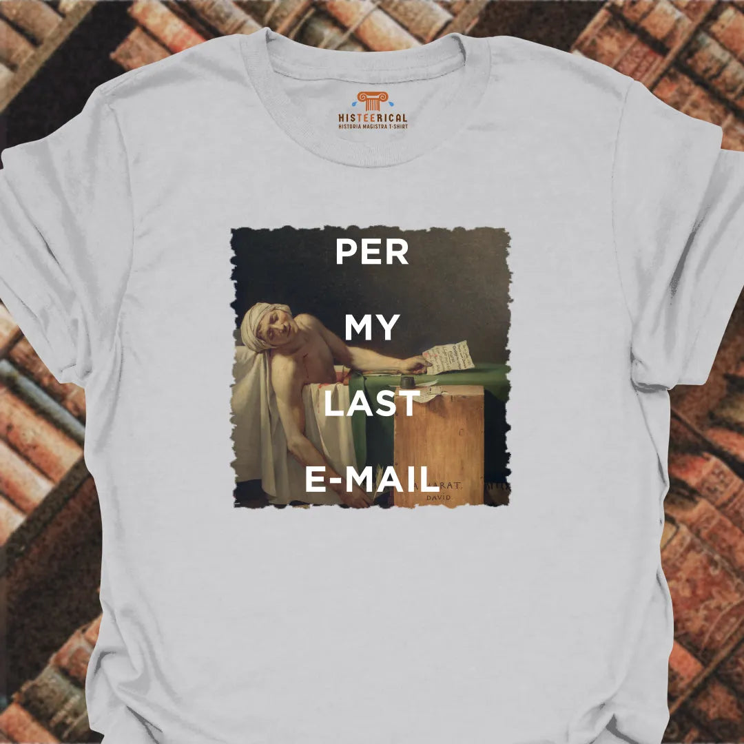 Per My Last E-mail T-Shirt
