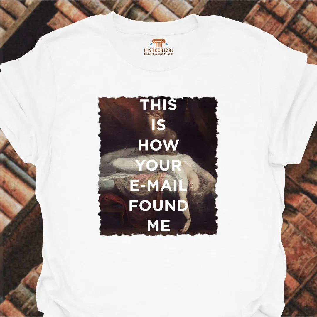 E-mail Found Me T-Shirt