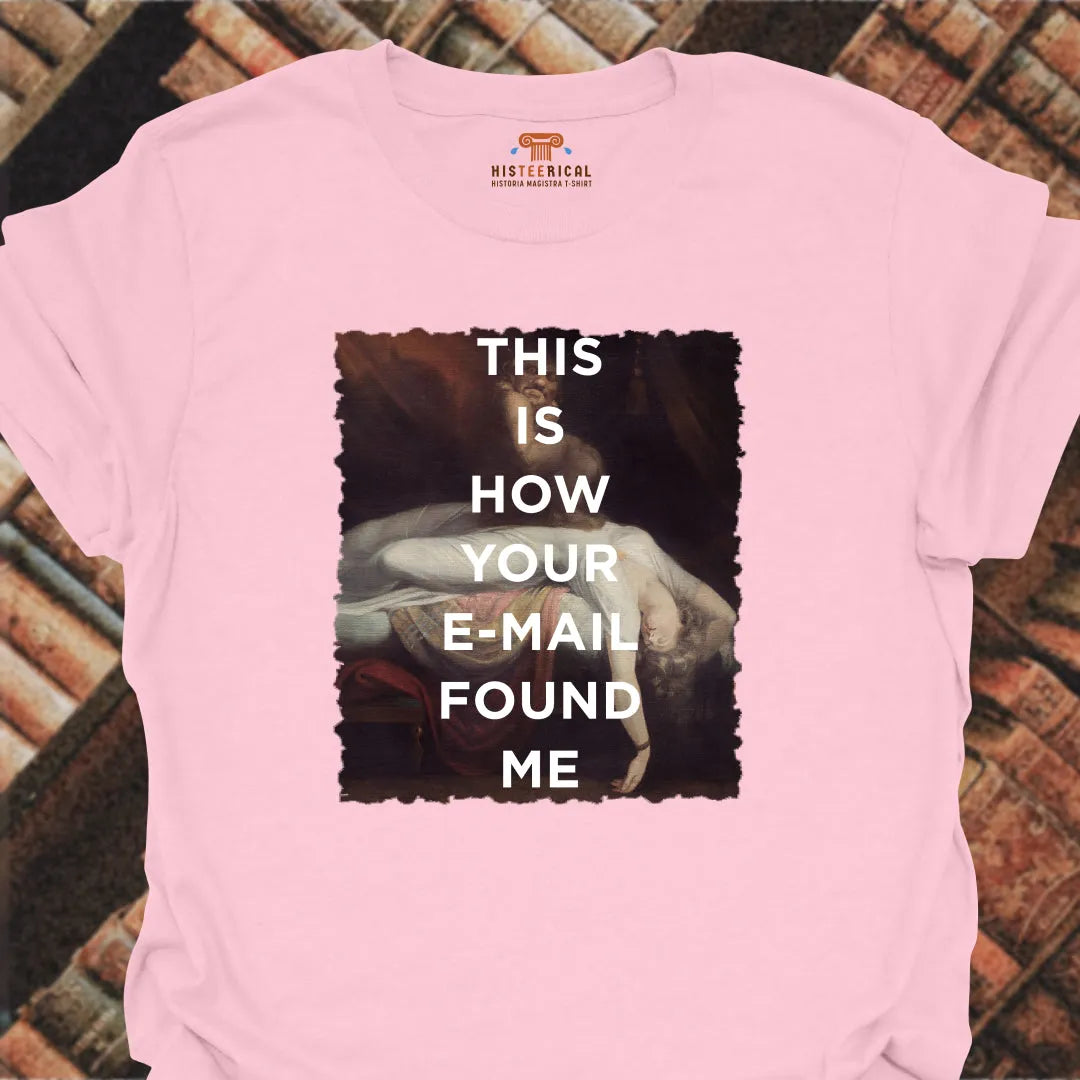 E-mail Found Me T-Shirt