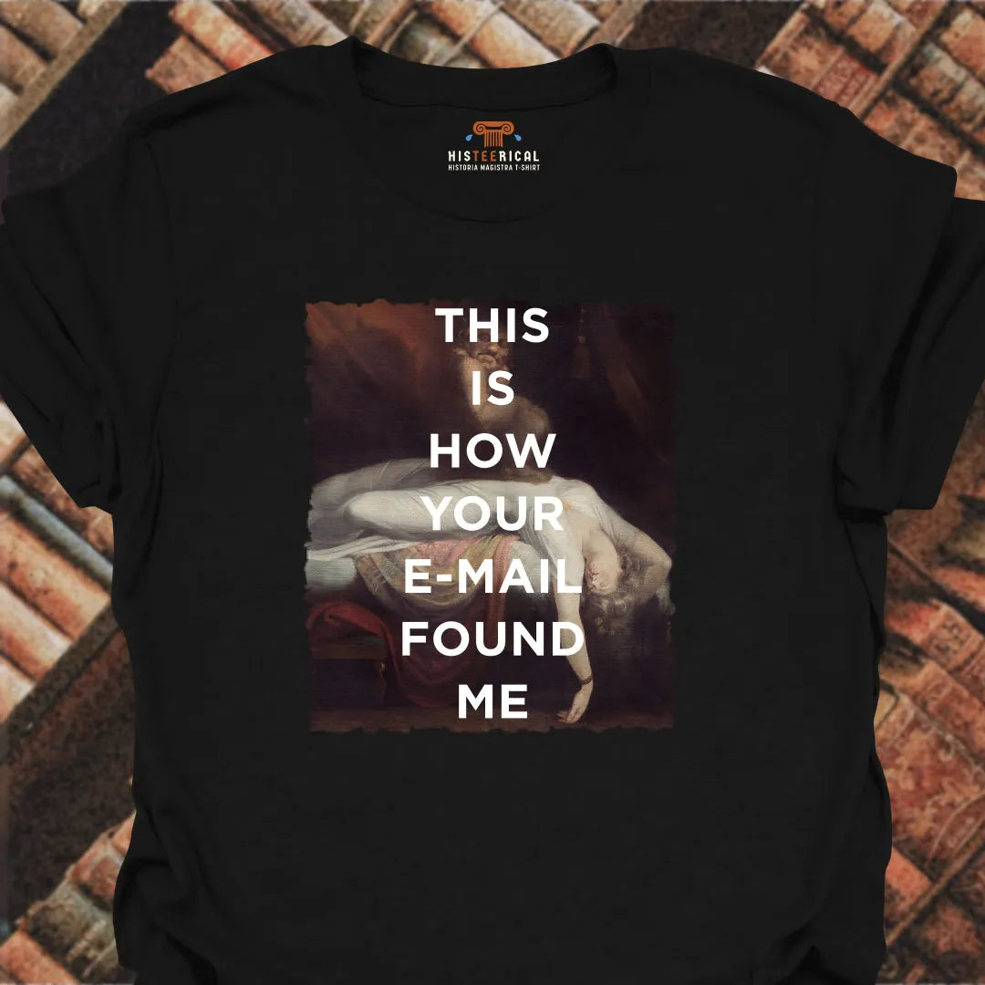 E-mail Found Me T-Shirt
