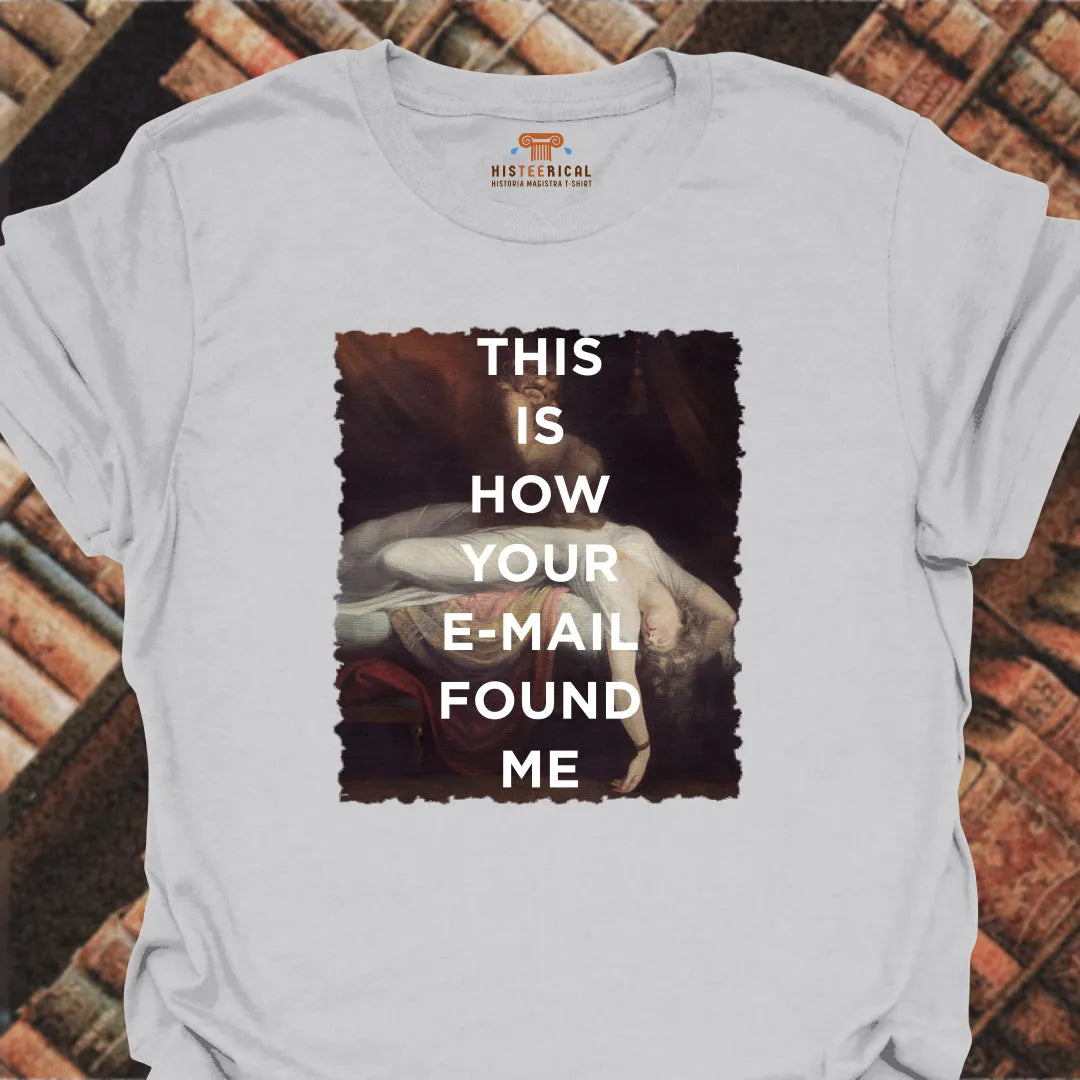 E-mail Found Me T-Shirt