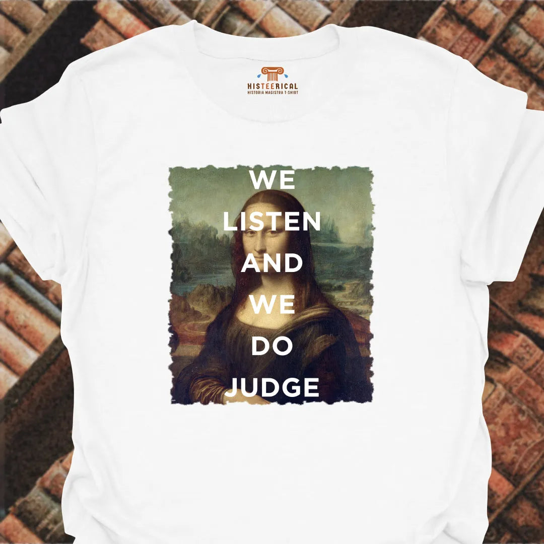 Listen And Judge T-Shirt