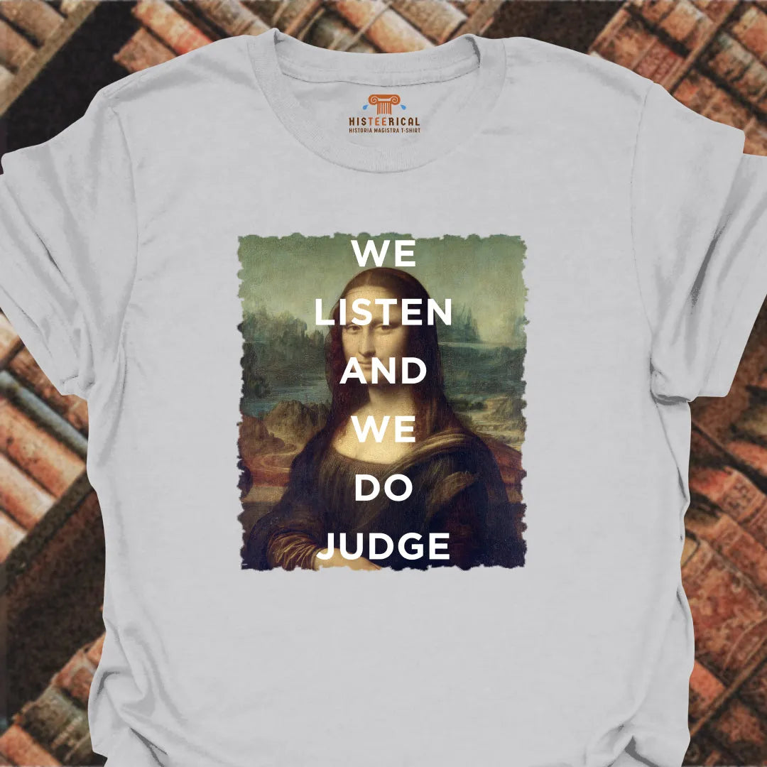 Listen And Judge T-Shirt