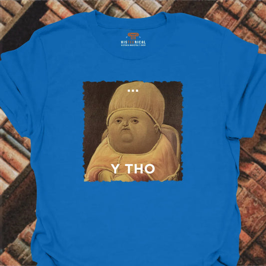Y Tho T-Shirt