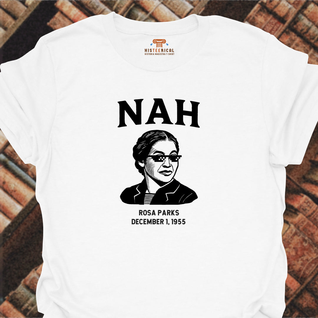 Nah Rosa Parks T-Shirt
