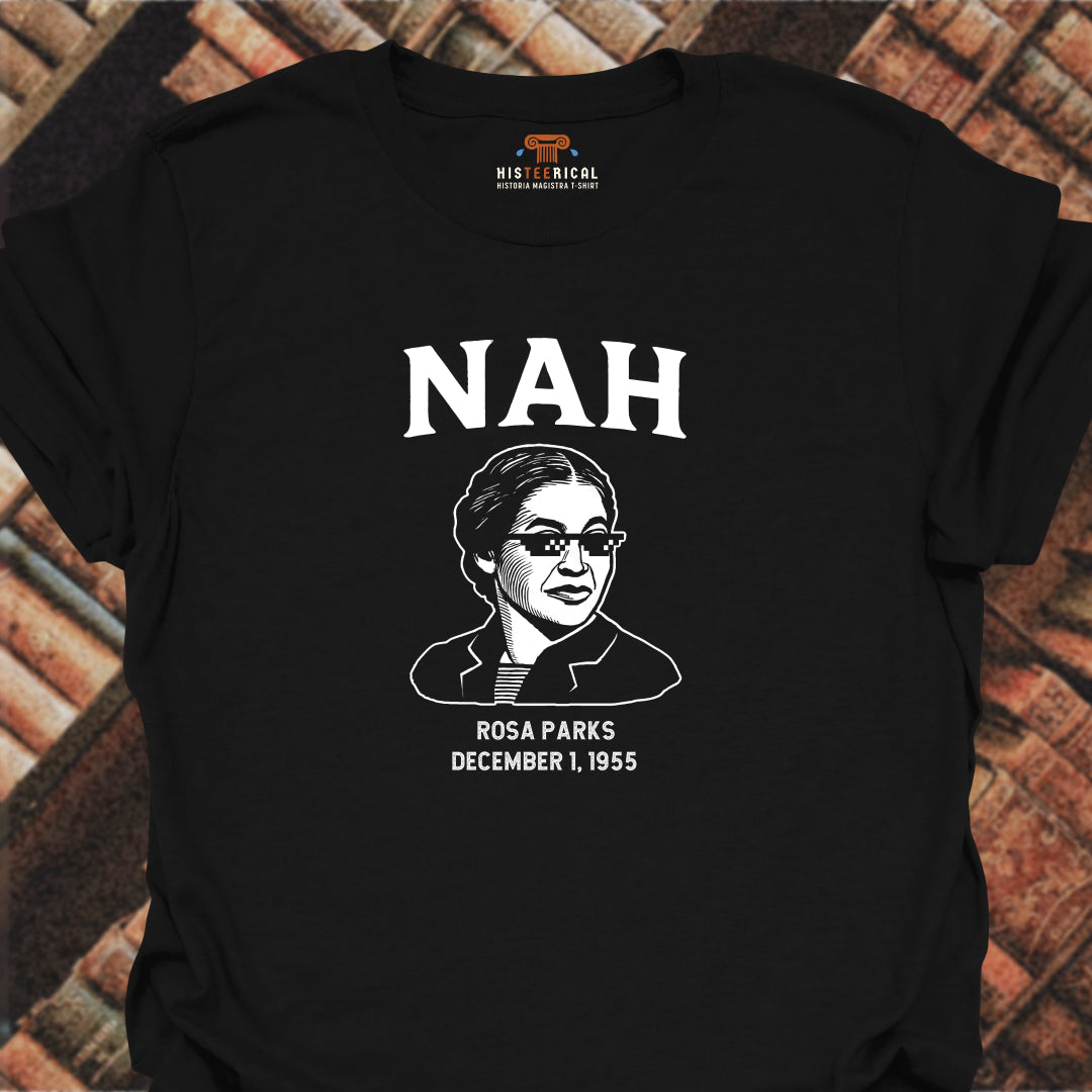 Nah Rosa Parks T-Shirt