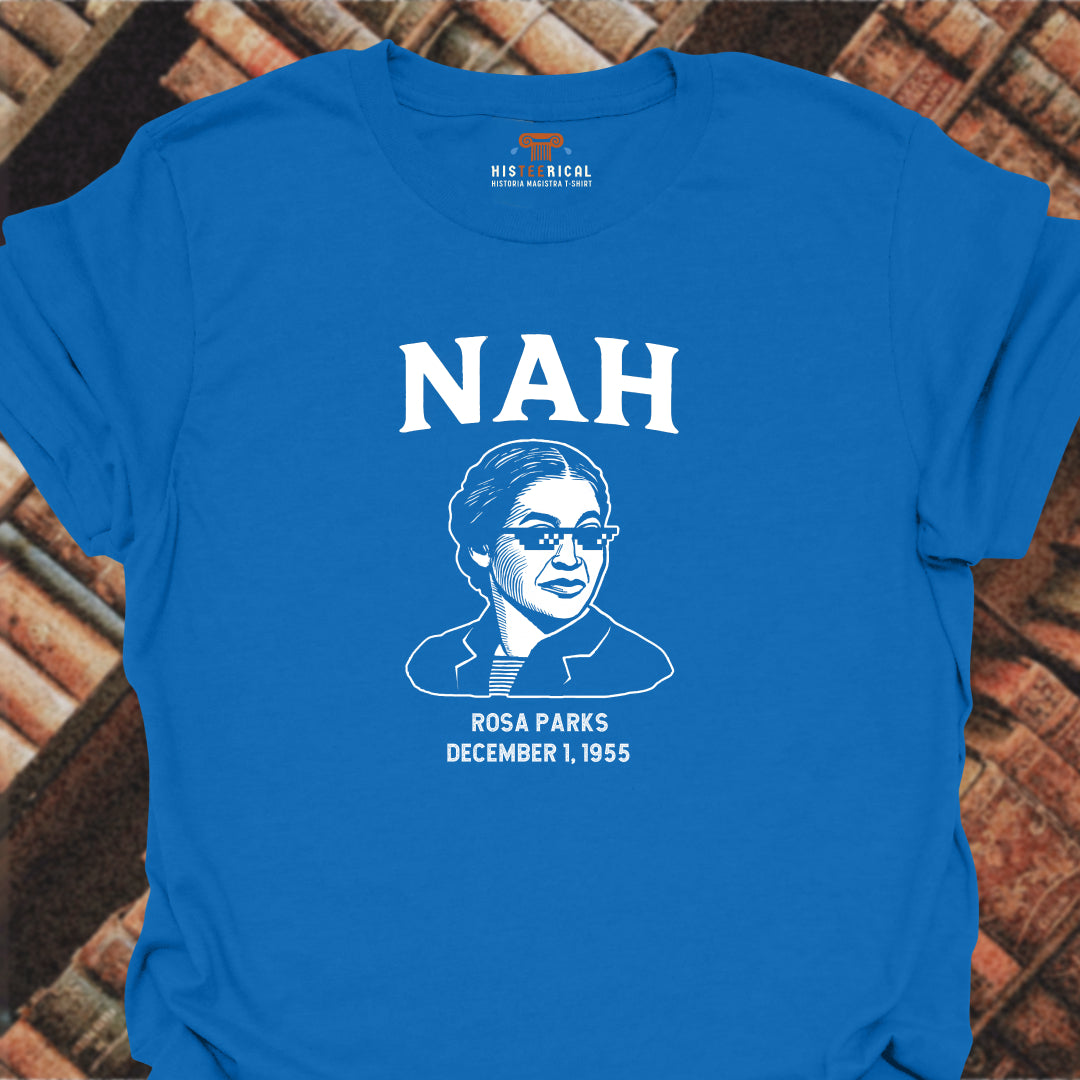 Nah Rosa Parks T-Shirt