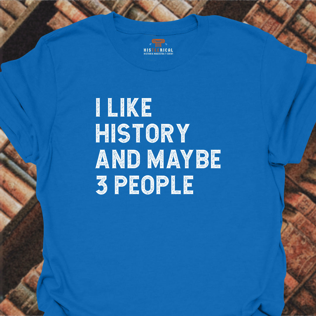 Maybe 3 People T-Shirt