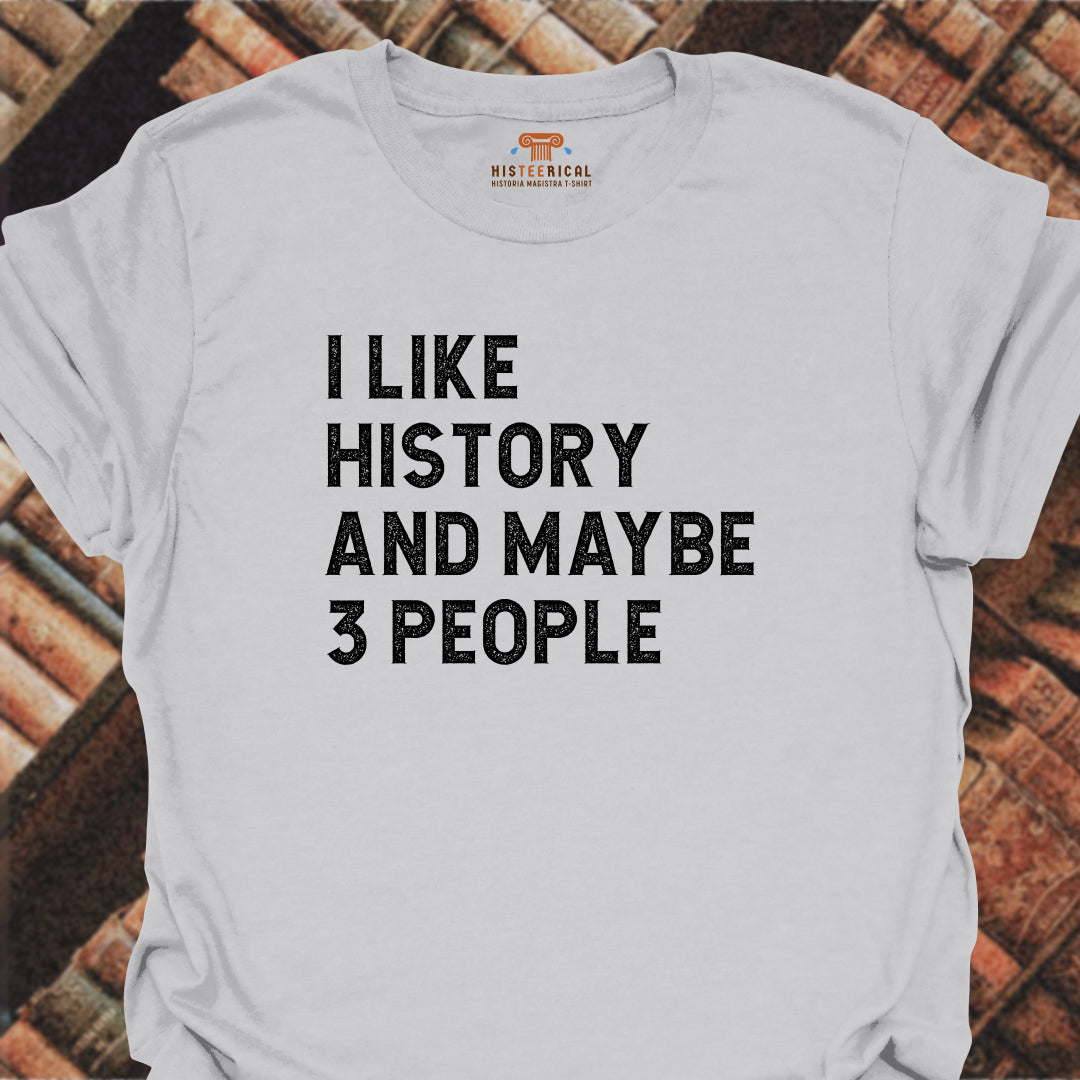 Maybe 3 People T-Shirt