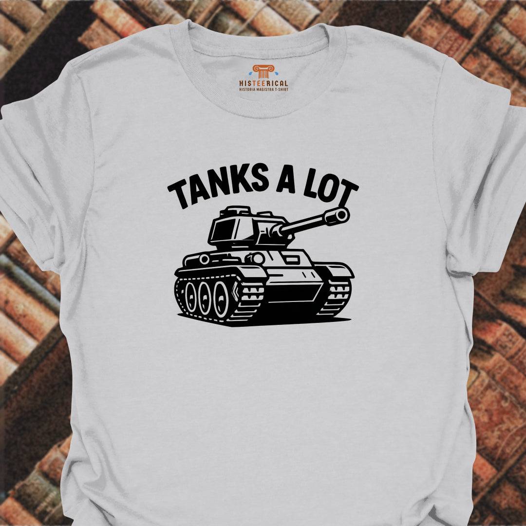 Tanks A Lot T-Shirt